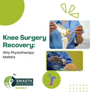 Knee Surgery Recovery: Why Physiotherapy Matters